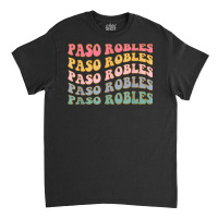 Paso Robles Ca Winery California Wine Bachelorette Retro T Shirt Classic T-shirt | Artistshot