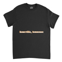 Knoxville Tennessee Town Location Classic T-shirt | Artistshot