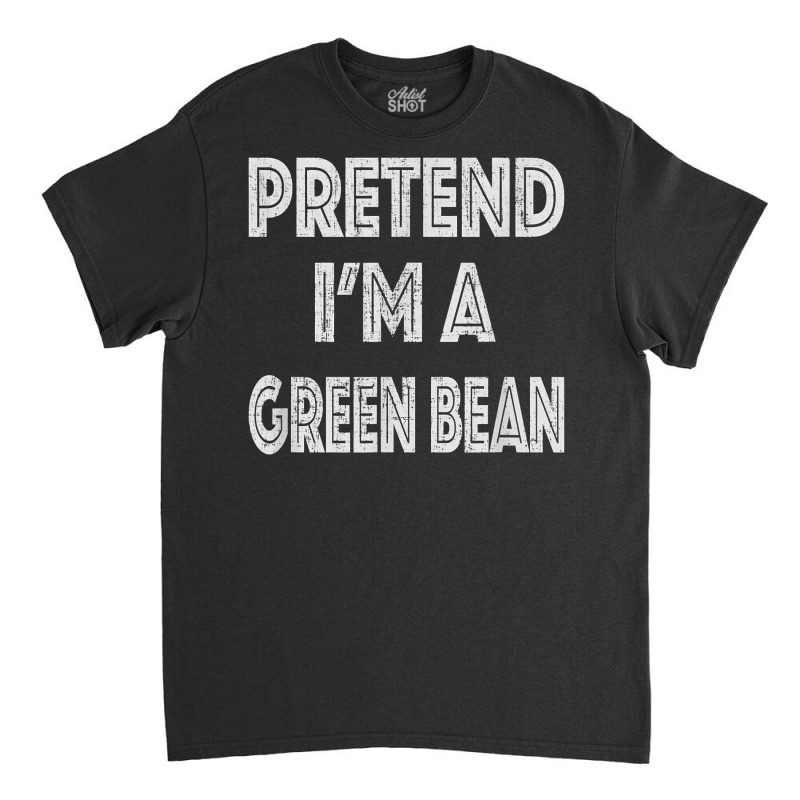 Retro Pretend I'm A Green Bean Halloween Costume T Shir Classic T-shirt | Artistshot