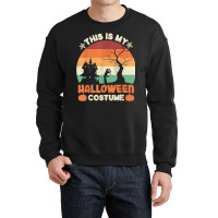 This Is My Halloween Costume, Halloween Costume T Shirt Crewneck Sweatshirt | Artistshot