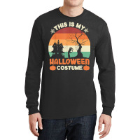 This Is My Halloween Costume, Halloween Costume T Shirt Long Sleeve Shirts | Artistshot