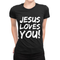 Christian Evangelism Gift Jesus Loves You!-d0cot Ladies Fitted T-shirt | Artistshot