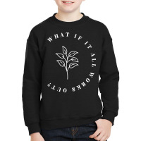 What If It All Works Out Floral Quote, Mental Health Anxiety Pullover Youth Sweatshirt | Artistshot