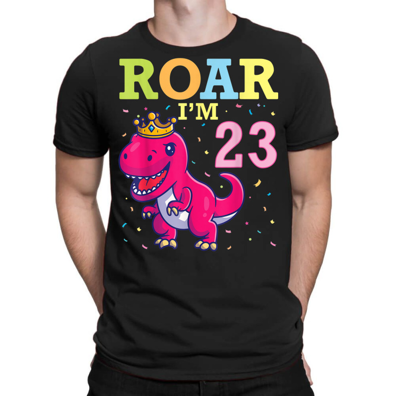 King Dinosaur Dance Happy My Birthday Roar I'm 23 Years Old T-shirt | Artistshot