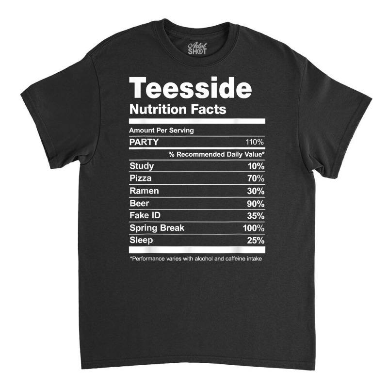 Teesside Nutrition Facts College University T Shirt Classic T-shirt by hankeajrippleex5 | Artistshot