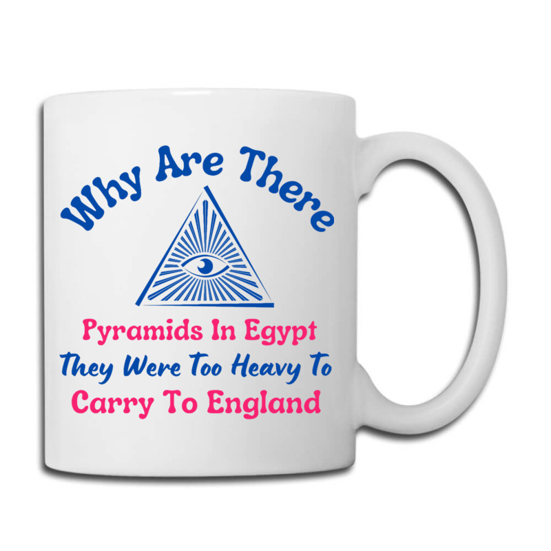 Why Are There Pyramids In Egypt Coffee Mug | Artistshot