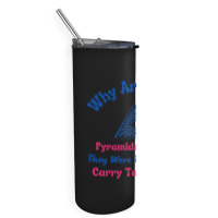 Why Are There Pyramids In Egypt Skinny Tumbler | Artistshot