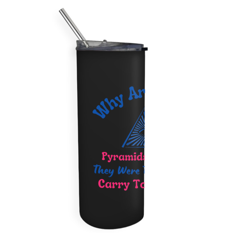 Why Are There Pyramids In Egypt Skinny Tumbler | Artistshot