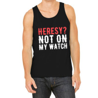 Heresy Not On My Watch Wargaming Tank Top | Artistshot