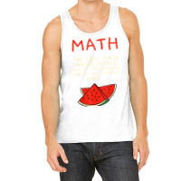 Math And Watermelons Mathematics Calculation Numbers T Shirt Tank Top | Artistshot