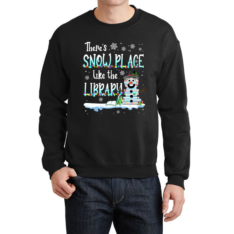 Librarian There's Snow Place Like The Library Christmas Snow Crewneck Sweatshirt by cm-arts | Artistshot