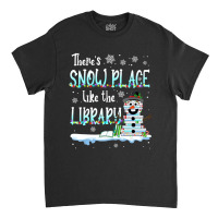 Librarian There's Snow Place Like The Library Christmas Snow Classic T-shirt | Artistshot