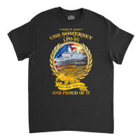 Uss Somerset (lpd 25) Since 2014 T Shirt Classic T-shirt | Artistshot