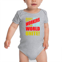 Mark Workers Of The World Unite Baby Bodysuit | Artistshot