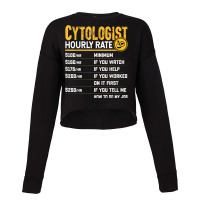 Cytologist Cytology Microbiologist Microscopy Hourly Rate Cropped Sweater | Artistshot