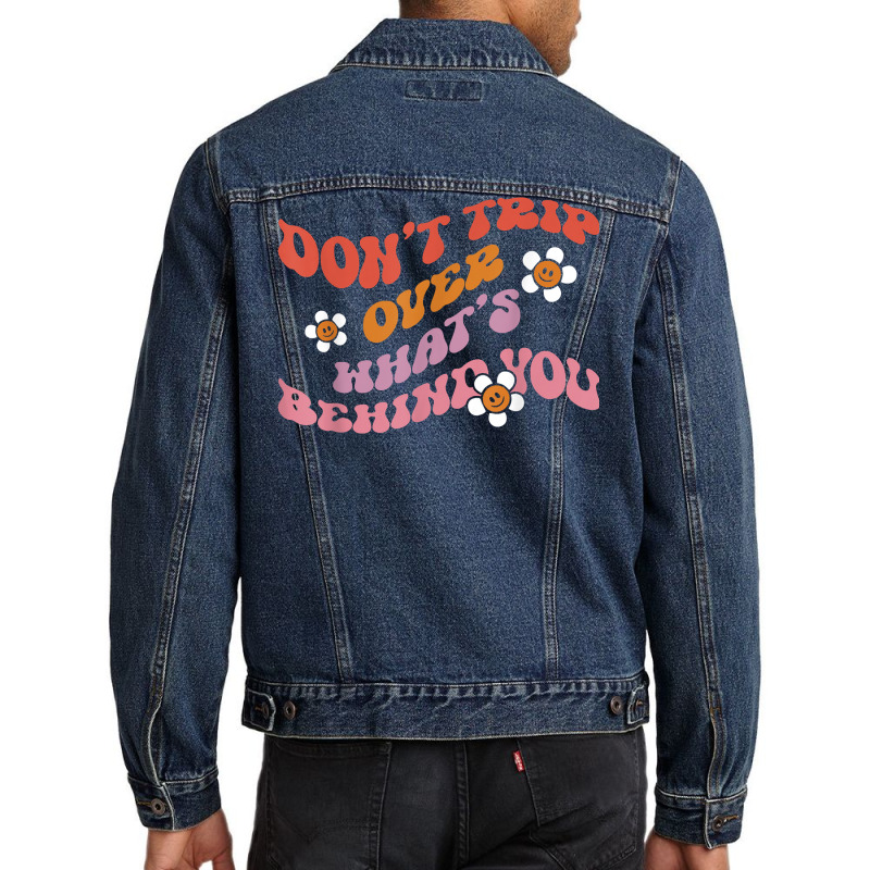 Don't Trip Over Whats Behind You Daisy Flower T Shirt Men Denim Jacket | Artistshot