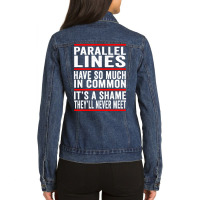 Parallel Lines Have So Much In Common Funny Math Pullover Hoodie Ladies Denim Jacket | Artistshot