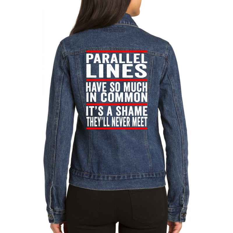 Parallel Lines Have So Much In Common Funny Math Pullover Hoodie Ladies Denim Jacket by cm-arts | Artistshot