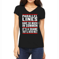 Parallel Lines Have So Much In Common Funny Math Pullover Hoodie Women's V-neck T-shirt | Artistshot