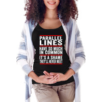 Parallel Lines Have So Much In Common Funny Math Pullover Hoodie Maternity Scoop Neck T-shirt | Artistshot