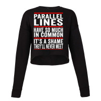 Parallel Lines Have So Much In Common Funny Math Pullover Hoodie Cropped Sweater | Artistshot