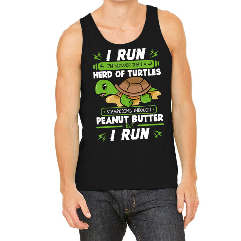 I Run I'm Slower Than A Herd Of Turtles Peanut Butter Tank Top by cm-arts | Artistshot