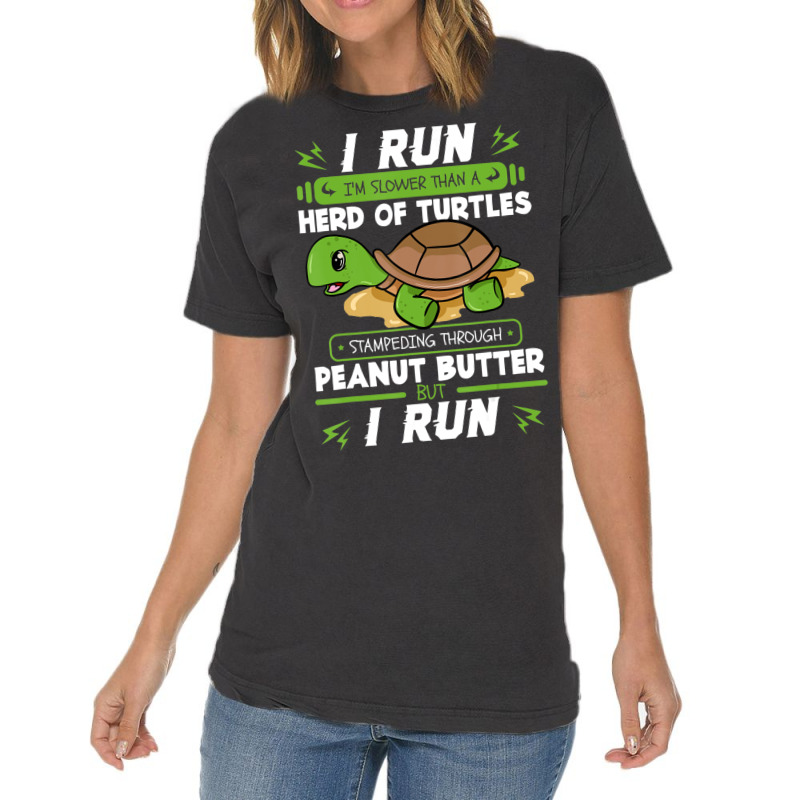 I Run I'm Slower Than A Herd Of Turtles Peanut Butter Vintage T-Shirt by cm-arts | Artistshot