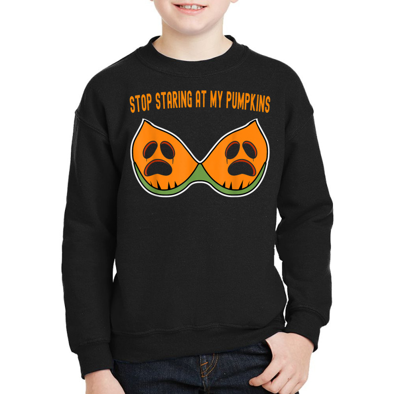 Halloween Stop Staring At My Pumpkins Bra Adult Halloween Youth Sweatshirt by Uniform | Artistshot