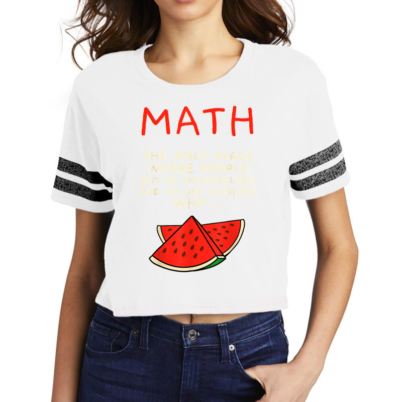 Math And Watermelons Mathematics Calculation Numbers T Shirt Scorecard Crop Tee by woxyfogaegae36 | Artistshot