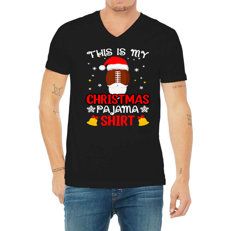 Football This Is My Christmas Pajama Funny Santa Football 412 V-Neck Tee by coolquirrell | Artistshot