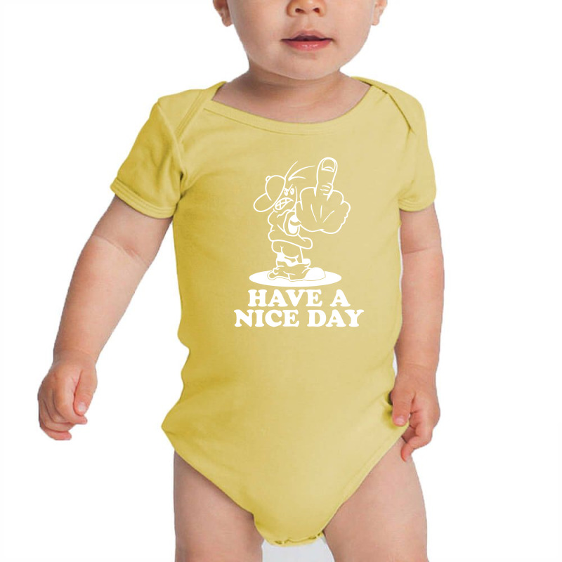 Have A Nice Day Baby Bodysuit by Chilistore | Artistshot