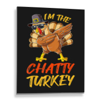 Chatty Turkey Matching Family Group Thanksgiving Party Metal Print Vertical | Artistshot