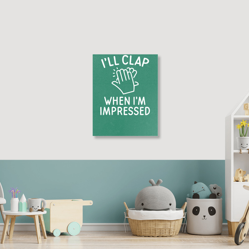 Clap Impressed Portrait Canvas Print | Artistshot