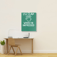 Clap Impressed Portrait Canvas Print | Artistshot