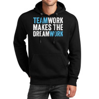 Team Work Makes The Dream Work  Teamwork T Shirt Unisex Hoodie | Artistshot