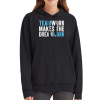 Team Work Makes The Dream Work  Teamwork T Shirt Vintage Hoodie | Artistshot