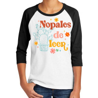 Nopales De Leer Spanish Teacher Maestra Cactus Bilingual T Shirt Youth 3/4 Sleeve | Artistshot