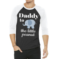 Matching Baby Shower Couples Elephant Daddy Peanut 3/4 Sleeve Shirt | Artistshot