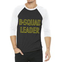 B-squad Leader 3/4 Sleeve Shirt | Artistshot