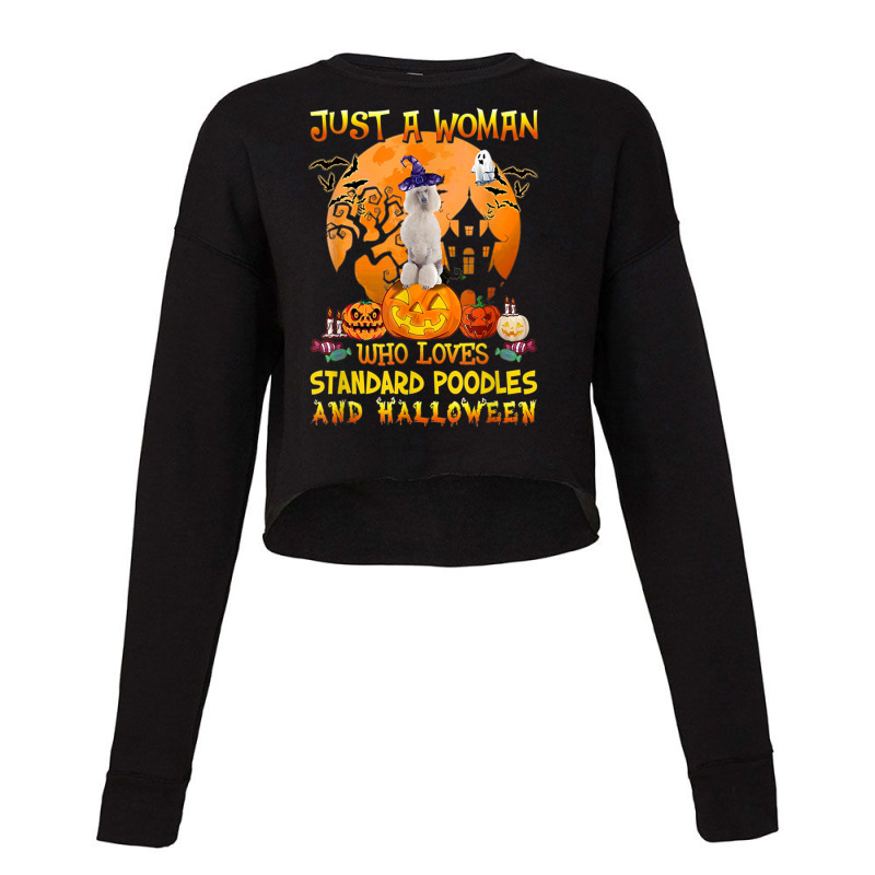 Just A Woman Who Loves Standard Poodle And Halloween Cropped Sweater by Sombre | Artistshot