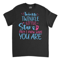 Twinkle Twinkle.little.star Only I Know Gender Keeper T Shirt Classic T-shirt | Artistshot