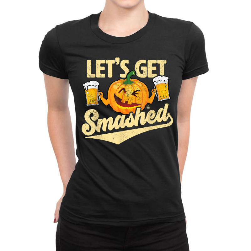 Lets Get Smashed Funny Pumpkin Beer Halloween T Shirt Ladies Fitted T-Shirt by vaesifoxidy | Artistshot