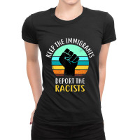 Anti Racism Keep The Immigrants Deport The Racists Ladies Fitted T-shirt | Artistshot