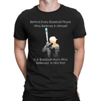 Behind Every Baseball Player Is A Mom That Believes-ndcip T-shirt | Artistshot