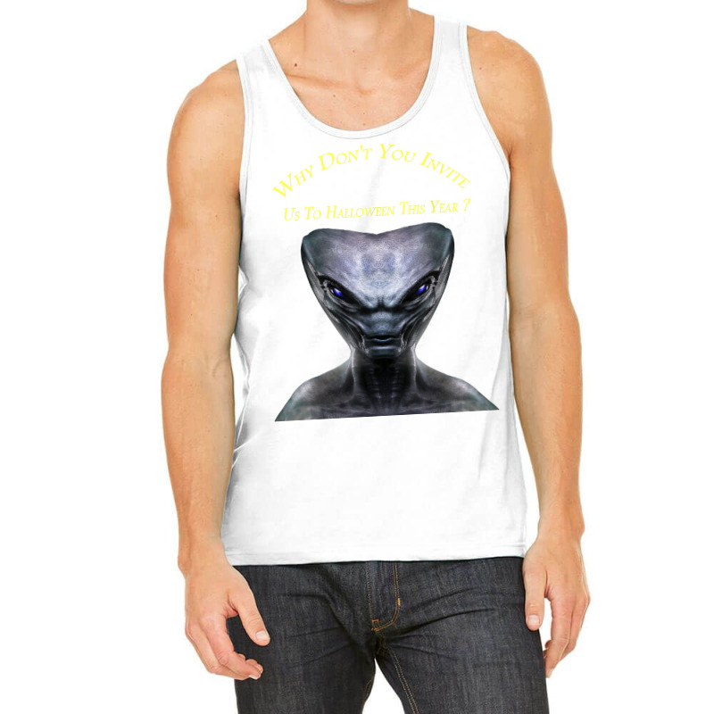 Why Don't You Invite Us, Alien Halloween T Shirt Tank Top by judexynuk | Artistshot