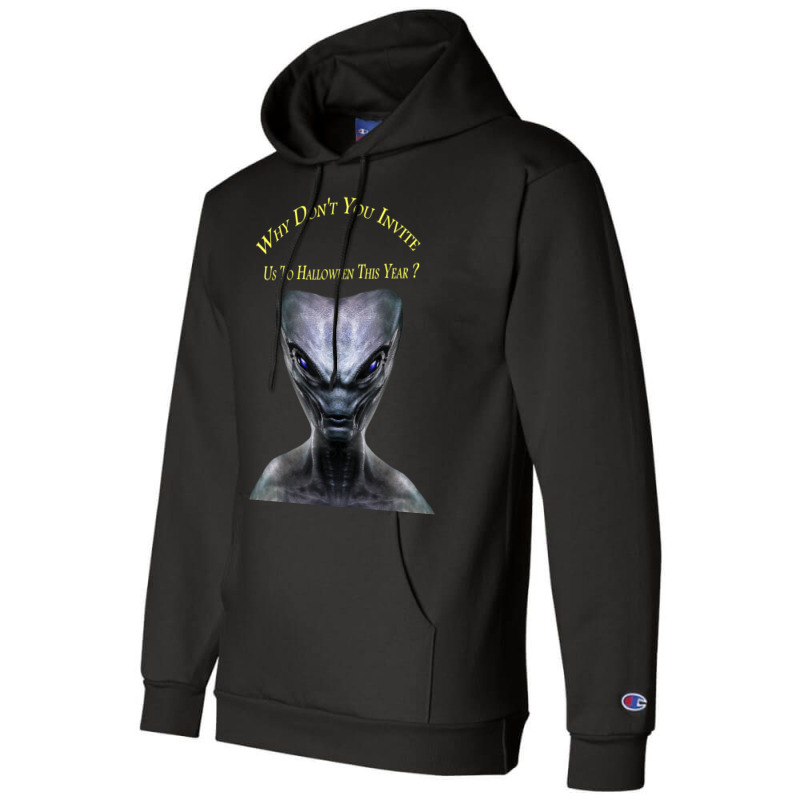 Why Don't You Invite Us, Alien Halloween T Shirt Champion Hoodie by judexynuk | Artistshot