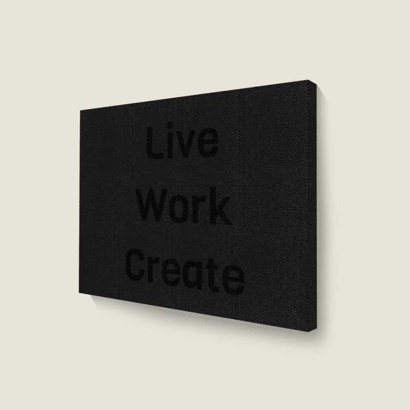 Live Work Create Landscape Canvas Print | Artistshot