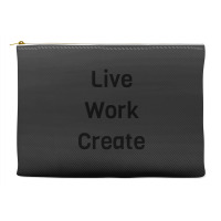 Live Work Create Accessory Pouches | Artistshot