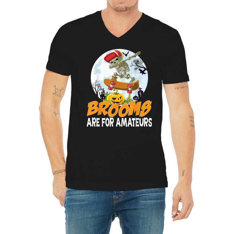 Brooms Are For Amateurs Skeleton Skate Skateboard Halloween V-Neck Tee by Queens | Artistshot