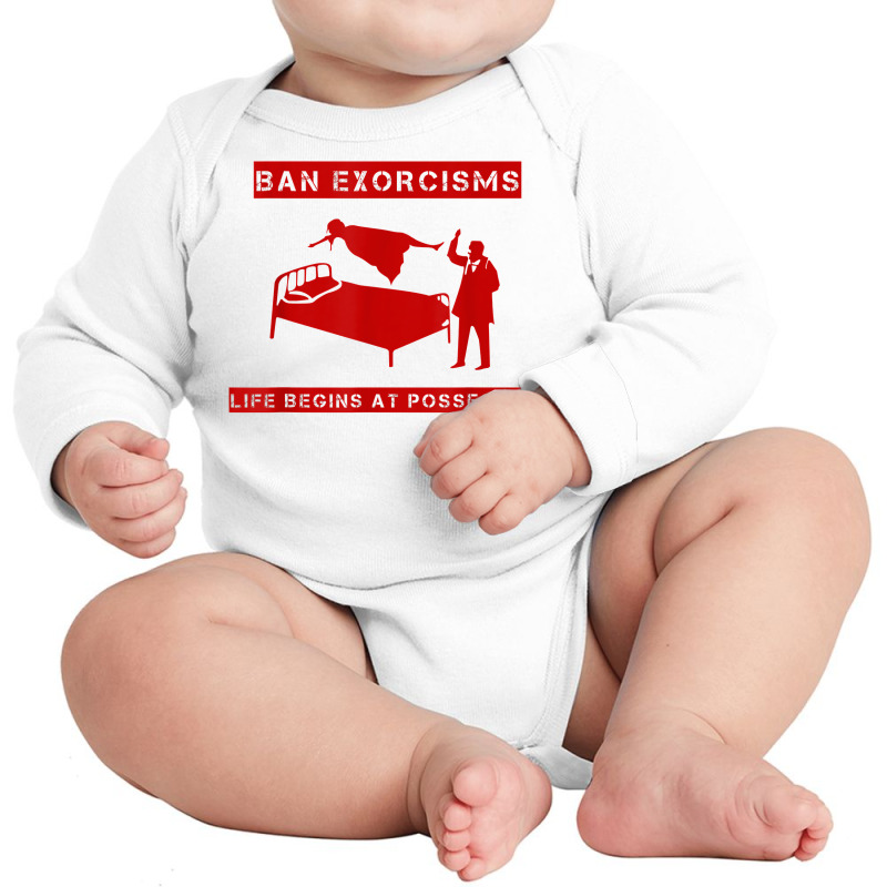 Ban Exorcisms Life Begins At Possession Apparel T Shirt Long Sleeve Baby Bodysuit by biqaqiciv | Artistshot